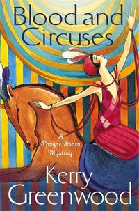 Cover image for Blood and Circuses: Miss Phryne Fisher Investigates
