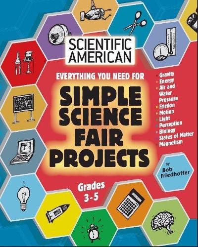 Cover image for Scientific American, Simple Science Fair Projects, Grades 3-5