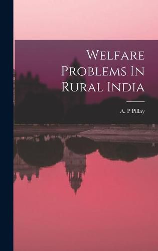 Cover image for Welfare Problems In Rural India