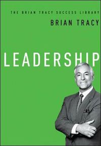 Cover image for Leadership (The Brian Tracy Success Library)