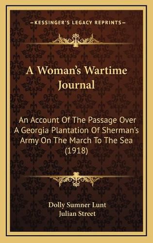 A Woman's Wartime Journal: An Account of the Passage Over a Georgia Plantation of Sherman's Army on the March to the Sea (1918)