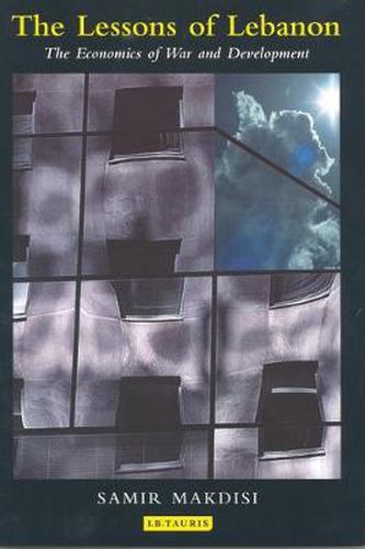 Cover image for Lessons of Lebanon: The Economics of War and Development