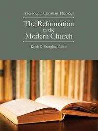 Cover image for The Reformation to the Modern Church: A Reader in Christian Theology