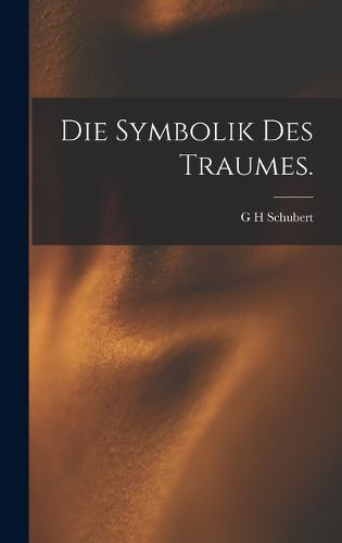 Cover image for Die Symbolik des Traumes.