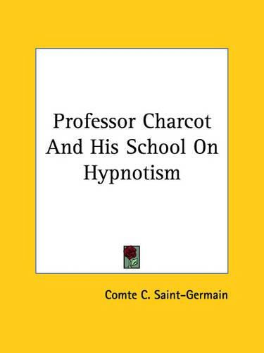 Cover image for Professor Charcot and His School on Hypnotism