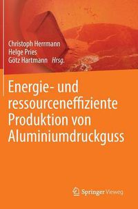 Cover image for Energie- Und Ressourceneffiziente Produktion Von Aluminiumdruckguss