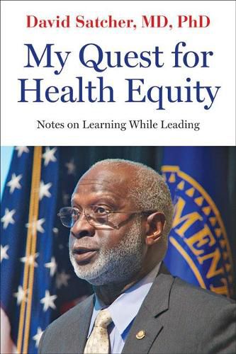 Cover image for My Quest for Health Equity: Notes on Learning While Leading