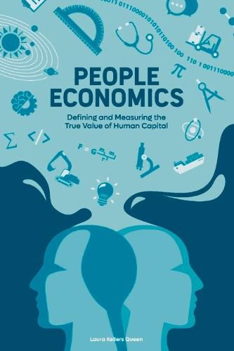 Cover image for People Economics: Defining and Measuring the True Value of Human Capital