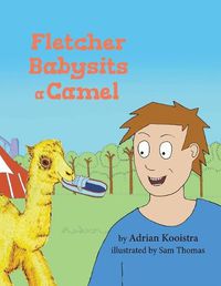 Cover image for Fletcher Babysits a Camel