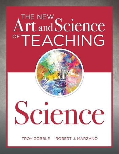 Cover image for The New Art and Science of Teaching Science: (Your Guide to Creating Learning Opportunities for Student Engagement and Enrichment)