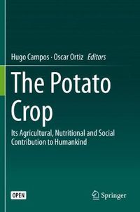 Cover image for The Potato Crop: Its Agricultural, Nutritional and Social Contribution to Humankind