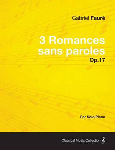 3 Romances Sans Paroles Op.17 - For Solo Piano (1878)