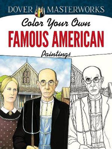 Cover image for Dover Masterworks: Color Your Own Famous American Paintings