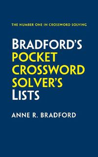 Cover image for Bradford's Pocket Crossword Solver's Lists: 75,000 Solutions in 500 Subject Lists for Cryptic and Quick Puzzles