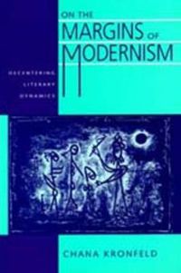 Cover image for On the Margins of Modernism: Decentering Literary Dynamics