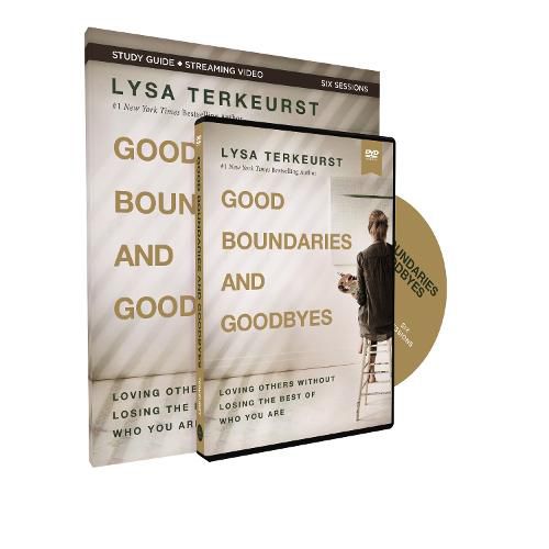 Cover image for Good Boundaries and Goodbyes Study Guide with DVD: Loving Others Without Losing the Best of Who You Are