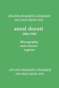 Cover image for Antal Dorati 1906-1988: Discography and Concert Register