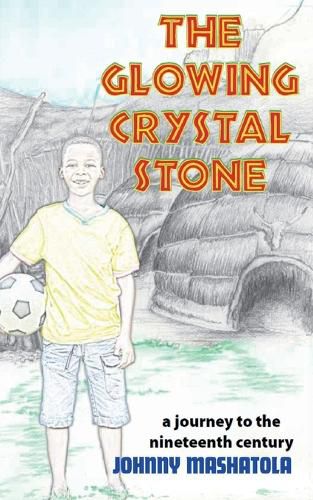 Cover image for The Glowing Crystal Stone - A Journey to the Nineteenth Century