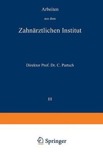 Cover image for Arbeiten Aus Dem Zahnarztlichen Institut Der Universitat Breslau: III. Band