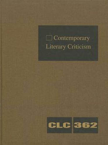 Cover image for Contemporary Literary Criticism: Criticism of the Works of Today's Novelists, Poets, Playwrights, Short Story Writers, Scriptwriters, and Other Creative Writers