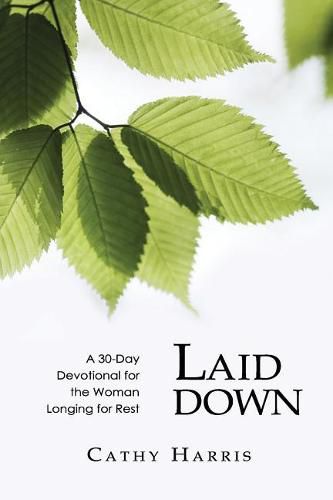 Cover image for Laid Down: A 30-Day Devotional for the Woman Longing for Rest