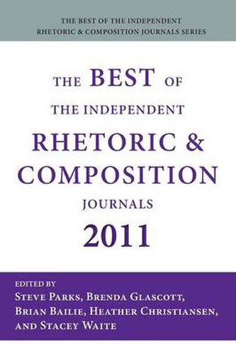 Cover image for The Best of the Independent Rhetoric and Composition Journals 2011