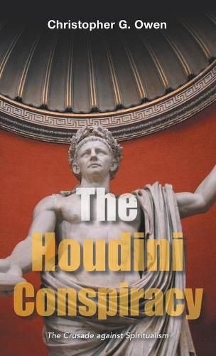Cover image for The Houdini Conspiracy: The Crusade Against Spiritualism