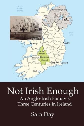 Cover image for Not Irish Enough: Anglo-Irish Family's Three Centuries in Ireland