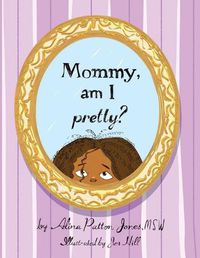 Cover image for Mommy, Am I Pretty?