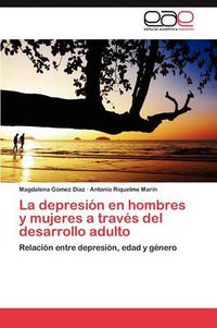 Cover image for La depresion en hombres y mujeres a traves del desarrollo adulto