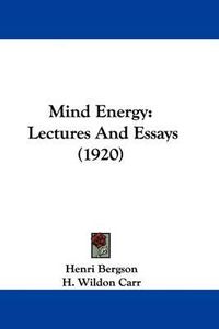 Cover image for Mind Energy: Lectures and Essays (1920)