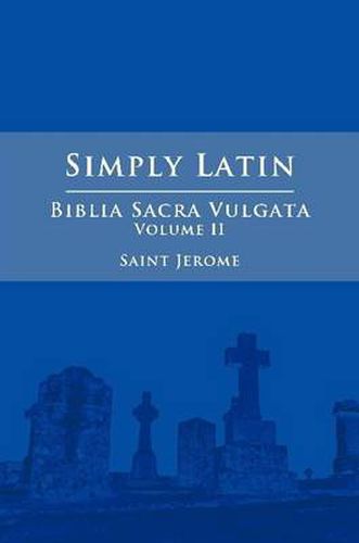 Cover image for Simply Latin - Biblia Sacra Vulgata Vol. II