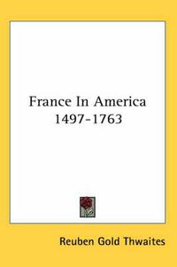 Cover image for France in America 1497-1763