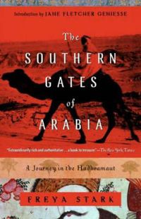Cover image for The Southern Gates of Arabia: A Journey in the Hadramaut