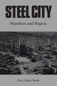 Cover image for Steel City: Hamilton and Region