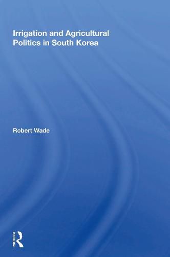 Cover image for Irrigation And Agricultural Politics In South Korea