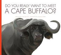 Cover image for Do You Really Want to Meet a Cape Buffalo?