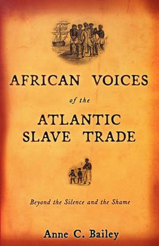 Cover image for African Voices of the Atlantic Slave Trade: Beyond the Silence and the Shame