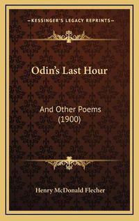 Cover image for Odin's Last Hour: And Other Poems (1900)