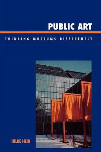 Cover image for Public Art: Thinking Museums Differently
