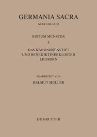 Cover image for Die Bistumer Der Kirchenprovinz Koeln. Das Bistum Munster 5. Das Kanonissenstift Und Benediktinerkloster Liesborn