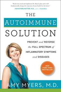 Cover image for The Autoimmune Solution: Prevent and Reverse the Full Spectrum of Inflammatory Symptoms and Diseases