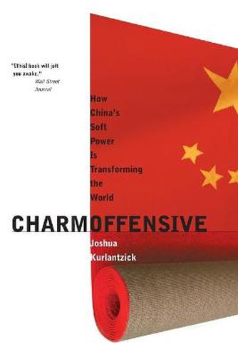 Cover image for Charm Offensive: How China's Soft Power Is Transforming the World