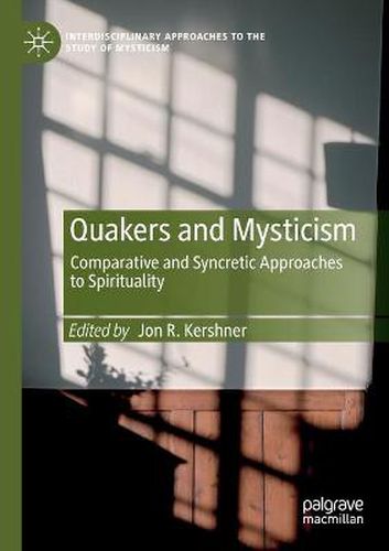 Cover image for Quakers and Mysticism: Comparative and Syncretic Approaches to Spirituality