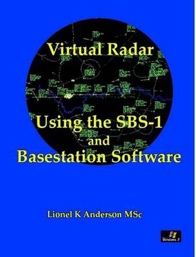 Cover image for Virtual Radar - Using the SBS-1er and Basestation Software