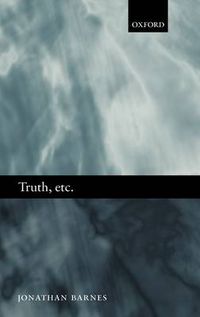 Cover image for Truth, Etc.: Six Lectures on Ancient Logic