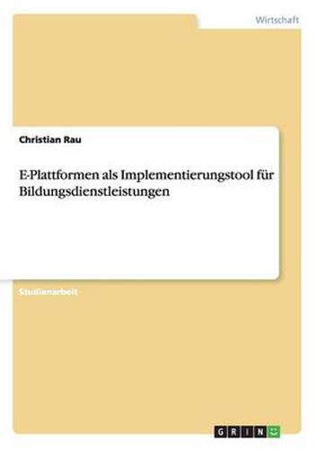 Cover image for E-Plattformen als Implementierungstool fur Bildungsdienstleistungen