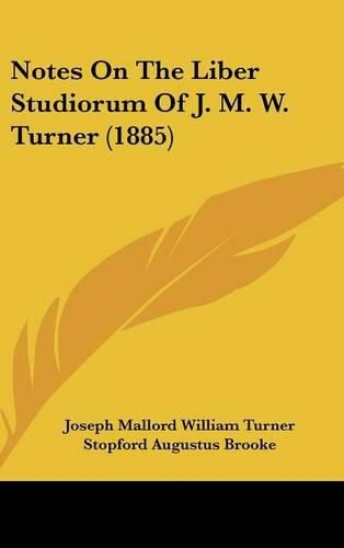 Cover image for Notes on the Liber Studiorum of J. M. W. Turner (1885)