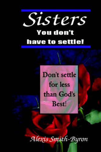 Sisters You Don't Have to Settle!