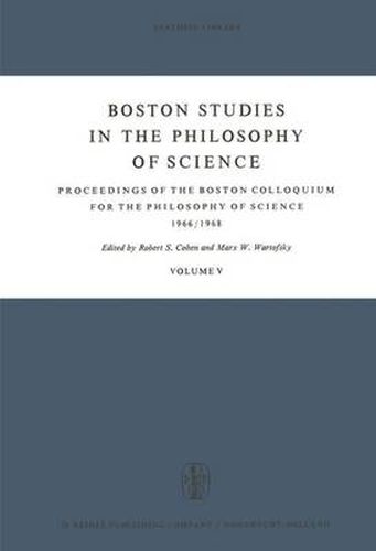 Boston Studies in the Philosophy of Science: Proceedings of the Boston Colloquium for the Philosophy of Science 1966/1968